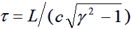 tau = L/(c sqrt(gamma^2 - 1))