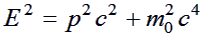 E^2 = p^2 c^2 + m0^2 c ^4